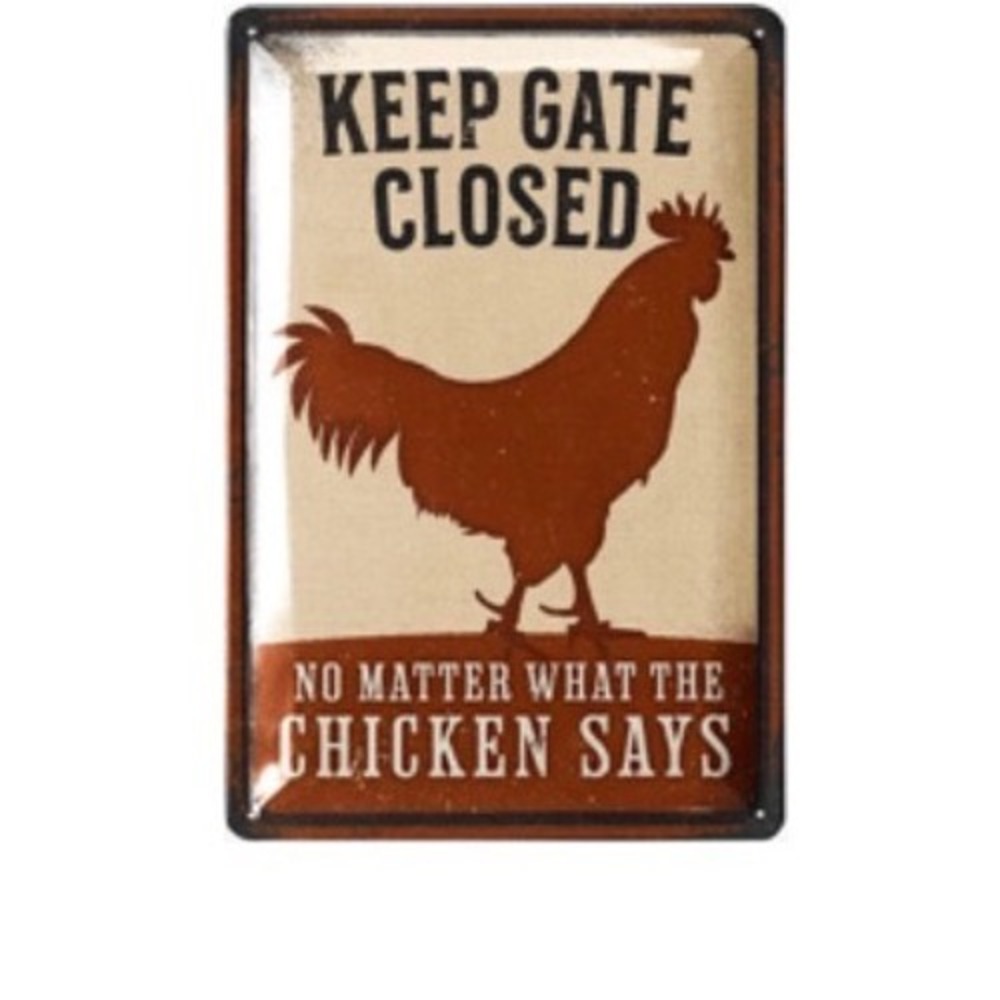 Lanolu Keep Gate Closed No Matter What The Chicken Says Metal Tin Sign 8x12 NEW